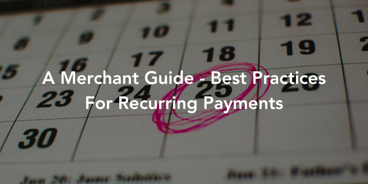 Best Practices For Recurring Payments